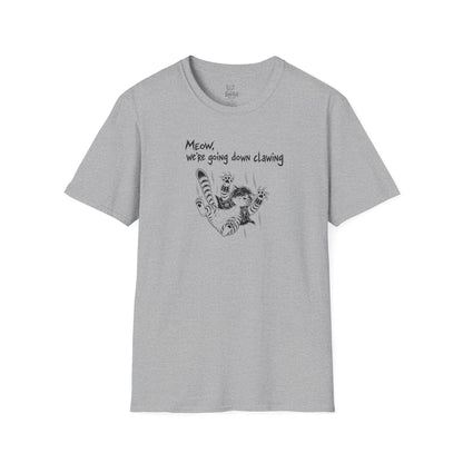 "Meow we're going down clawing" Tee