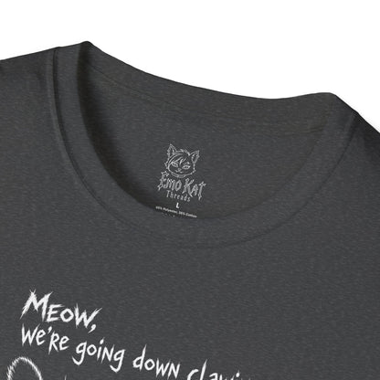 "Meow we're going down clawing" Tee