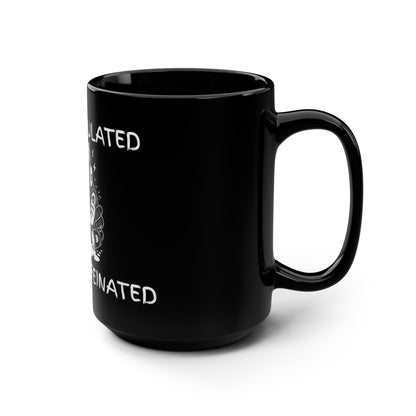 Overstimulated Under Caffeinated 15oz Mug