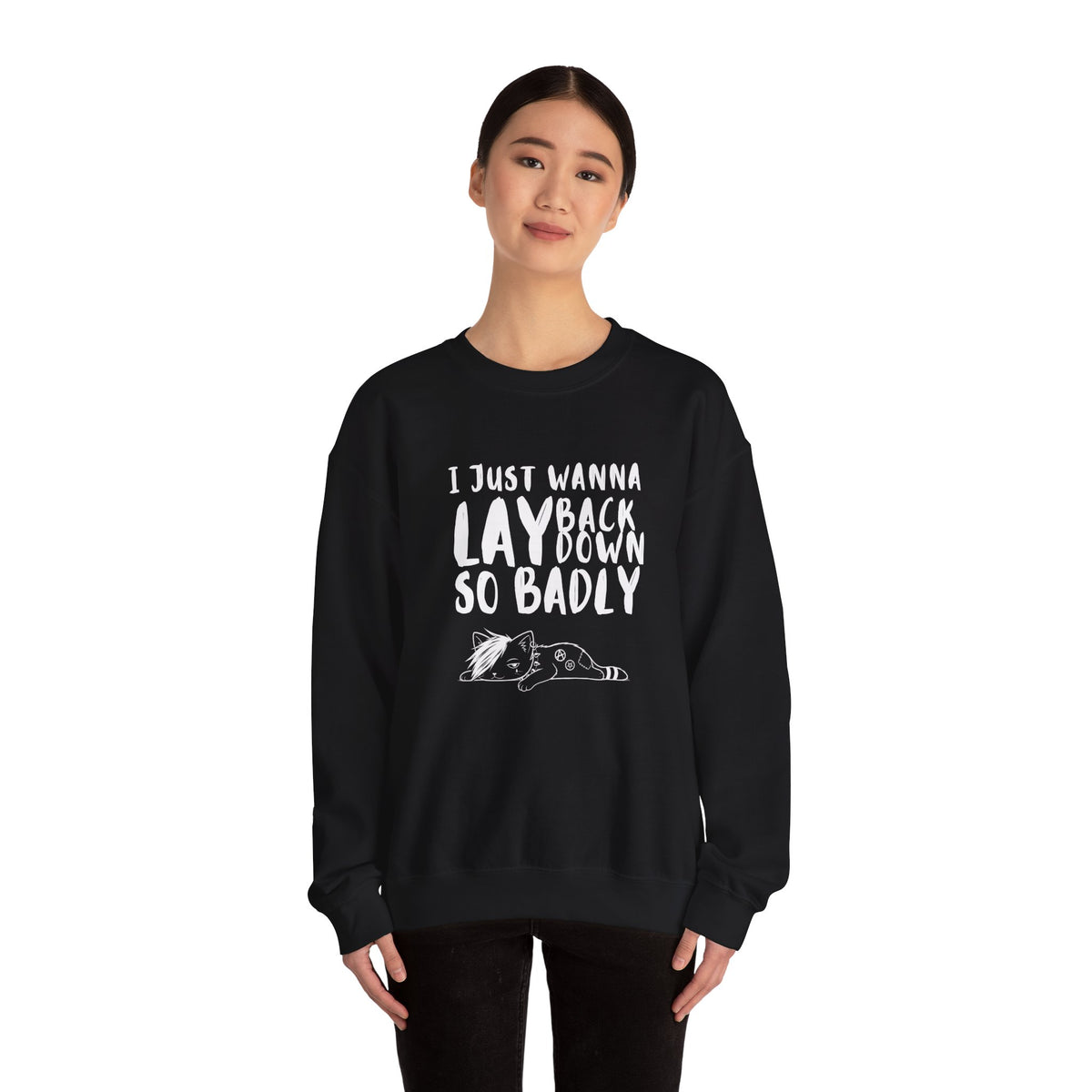 "I just wanna lay back down so badly" sweatshirt